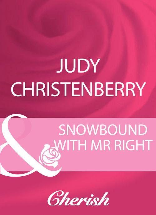 Mistletoe &amp; Marriage - Snowbound With Mr Right (Mills &amp; Boon Cherish) (Mistletoe &amp; Marriage, Book 2): First edition