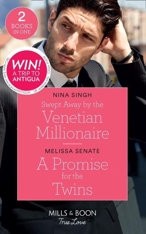 Destination Brides - Swept Away By The Venetian Millionaire / A Promise For The Twins: Swept Away by the Venetian Millionaire (Destination Brides) / A Promise for the Twins (The Wyoming Multiples) (Mills &amp; Boon True Love) (Destination Brides)