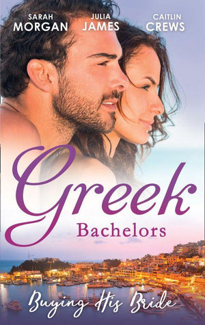 Greek Bachelors: Buying His Bride: Bought: The Greek&#39;s Innocent Virgin / His for a Price / Securing the Greek&#39;s Legacy