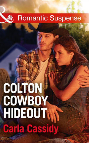 The Coltons of Texas - Colton Cowboy Hideout (Mills &amp; Boon Romantic Suspense) (The Coltons of Texas, Book 7)
