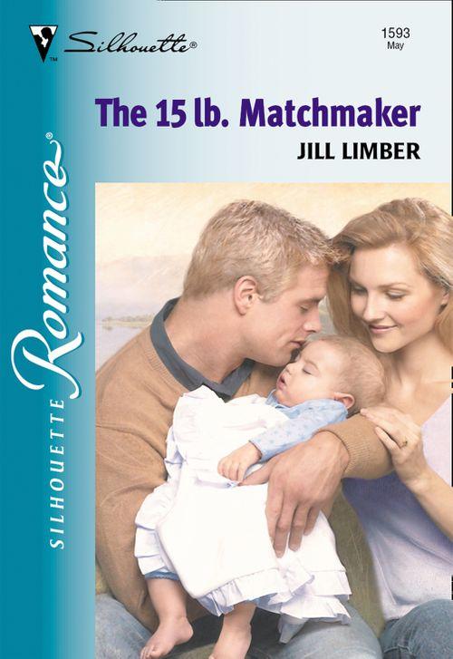 The 15 Lb. Matchmaker (Mills &amp; Boon Silhouette): First edition