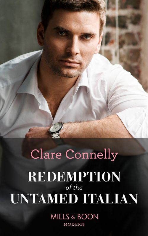 Redemption Of The Untamed Italian (Mills &amp; Boon Modern)