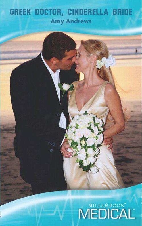 Greek Doctor, Cinderella Bride (Mills & Boon Medical): First edition (9781408909188)