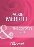 The Coyote's Cry (Mills & Boon Cherish) (The Coltons, Book 5): First edition (9781408960578)