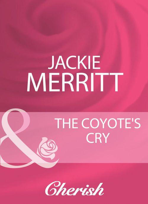 The Coyote's Cry (Mills & Boon Cherish) (The Coltons, Book 5): First edition (9781408960578)