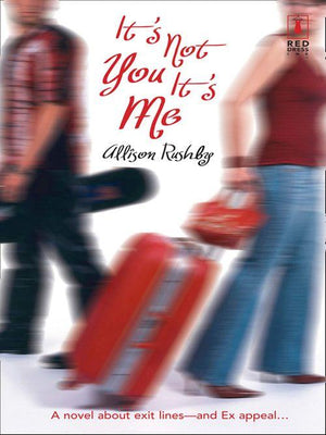 It&#39;s Not You It&#39;s Me (Mills &amp; Boon Silhouette): First edition