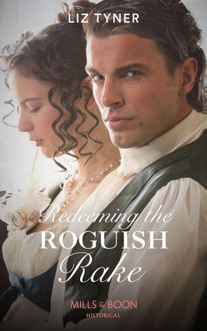 Redeeming The Roguish Rake (Mills & Boon Historical) (9781474073424)