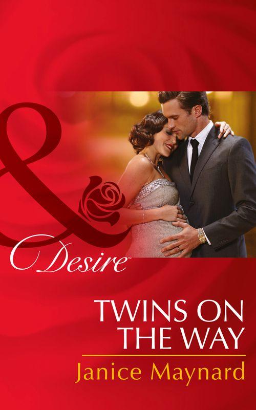 The Kavanaghs of Silver Glen - Twins On The Way (Mills &amp; Boon Desire) (The Kavanaghs of Silver Glen, Book 4): First edition