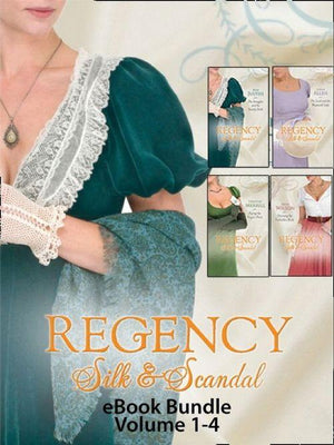 Regency Silk &amp; Scandal eBook Bundle Volumes 1-4: The Lord and the Wayward Lady / Paying the Virgin&#39;s Price / The Smuggler and the Society Bride / Claiming the Forbidden Bride: First edition