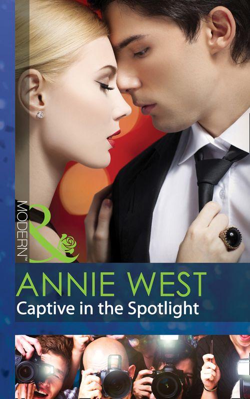 Captive in the Spotlight (Mills & Boon Modern): First edition (9781472001764)
