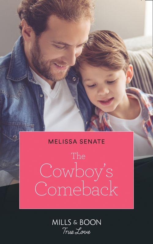 Montana Mavericks: What Happened to Beatrix? - The Cowboy&#39;s Comeback (Mills &amp; Boon True Love) (Montana Mavericks: What Happened to Beatrix?, Book 2)