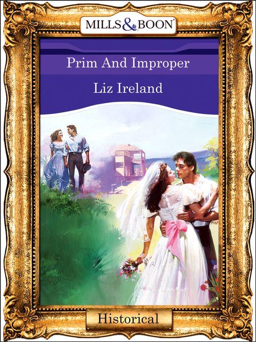 Prim And Improper (Mills &amp; Boon Vintage 90s Modern): First edition