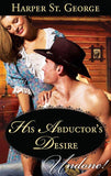 His Abductor's Desire (Mills & Boon Historical Undone): First edition (9781472082916)