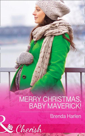 Montana Mavericks: What Happened at the Weddi - Merry Christmas, Baby Maverick! (Mills &amp; Boon Cherish) (Montana Mavericks: What Happened at the Weddi, Book 6)