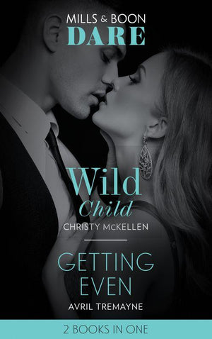 Wild Child / Getting Even: Wild Child (Sexy Little Secrets) / Getting Even (Reunions) (Dare)