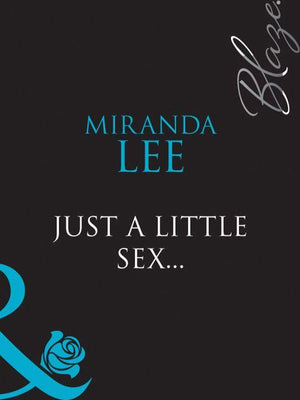 Blaze - Just A Little Sex... (Mills &amp; Boon Blaze) (Blaze, Book 32): First edition