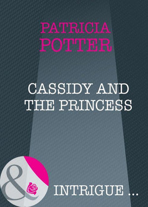 Cassidy and the Princess (Mills &amp; Boon Intrigue): First edition