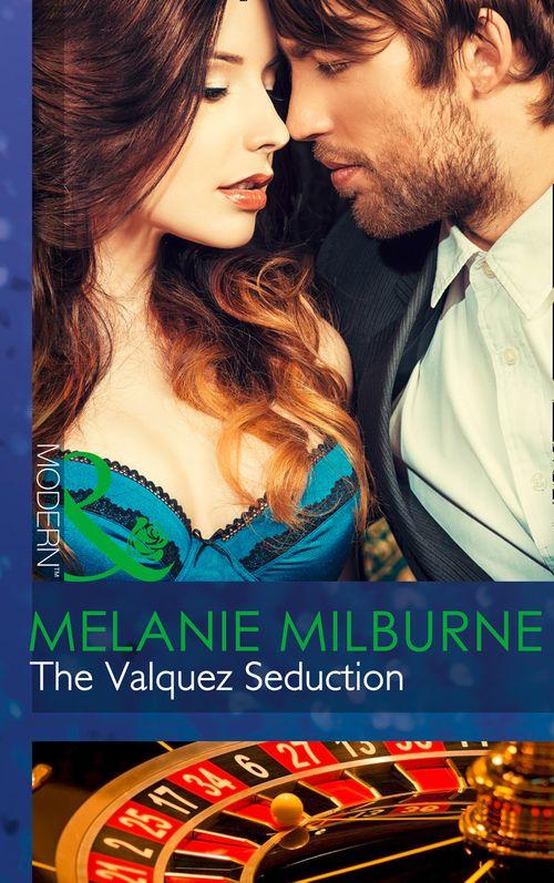 The Playboys of Argentina - The Valquez Seduction (Mills &amp; Boon Modern) (The Playboys of Argentina, Book 2): First edition