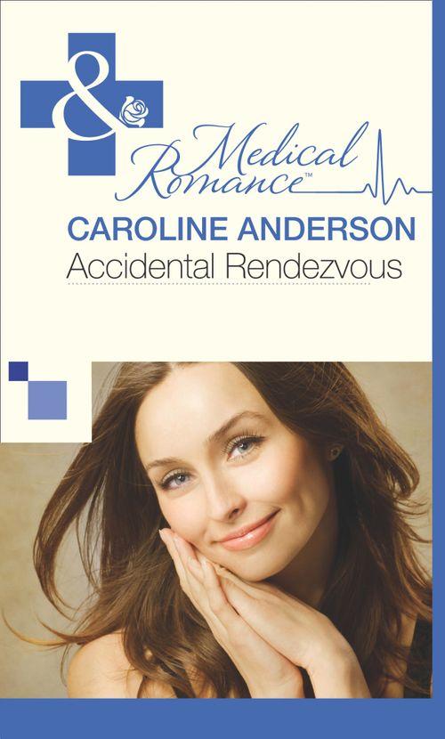 The Audley - Accidental Rendezvous (Mills &amp; Boon Medical) (The Audley, Book 19): First edition