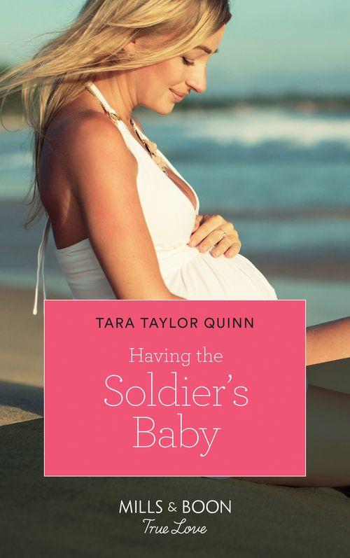 The Parent Portal - Having The Soldier&#39;s Baby (Mills &amp; Boon True Love) (The Parent Portal, Book 1)