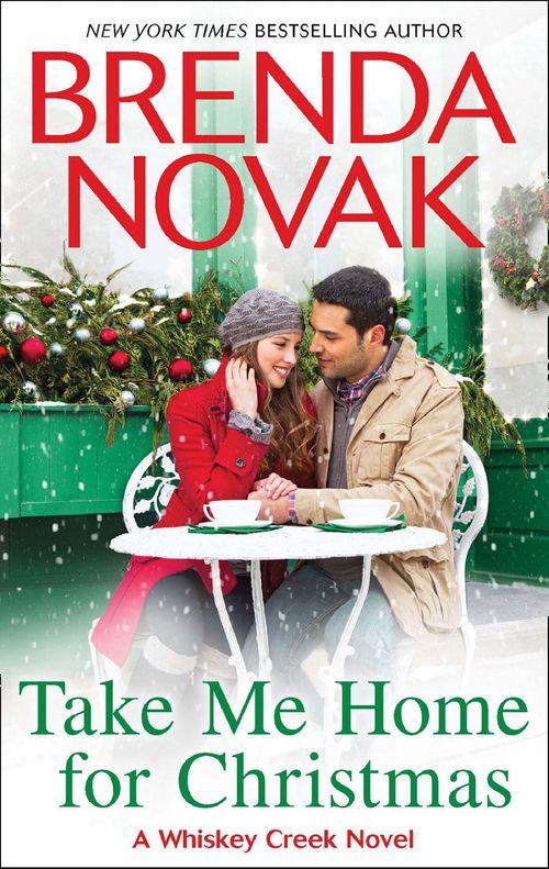 Take Me Home for Christmas (Whiskey Creek, Book 5): First edition (9781472054708)