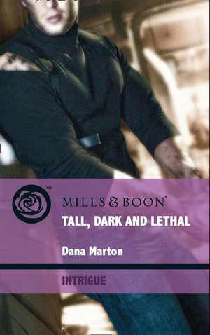 Thriller - Tall, Dark and Lethal (Mills &amp; Boon Intrigue) (Thriller, Book 5): First edition