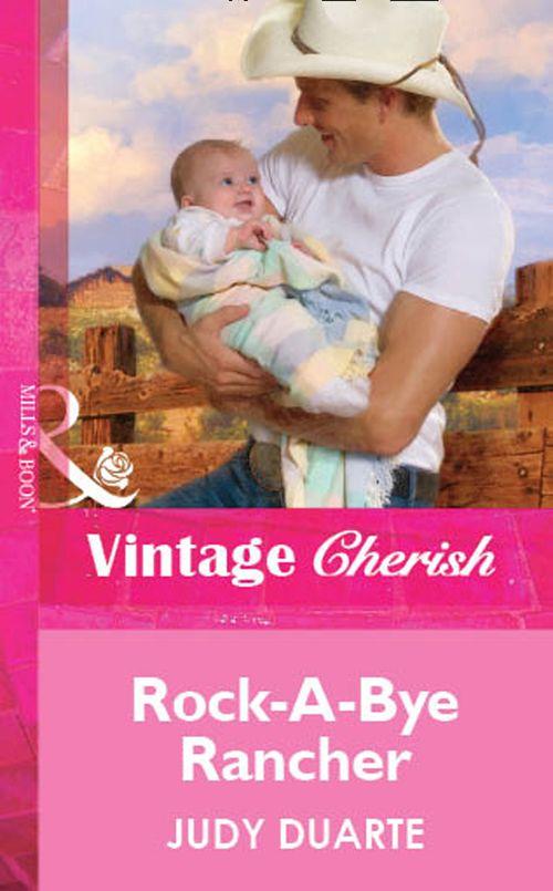 Rock-A-Bye Rancher (Mills &amp; Boon Vintage Cherish): First edition