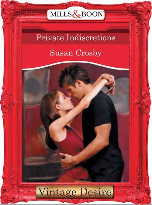 Private Indiscretions (Mills & Boon Desire) (Behind Closed Doors, Book 1): First edition (9781472037565)