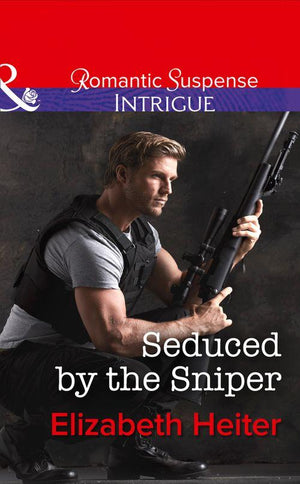 Seduced by the Sniper (Mills & Boon Intrigue) (The Lawmen, Book 2): First edition (9781474005111)