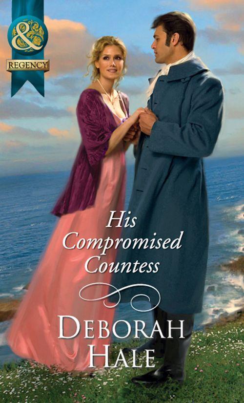 His Compromised Countess (Mills &amp; Boon Historical): First edition