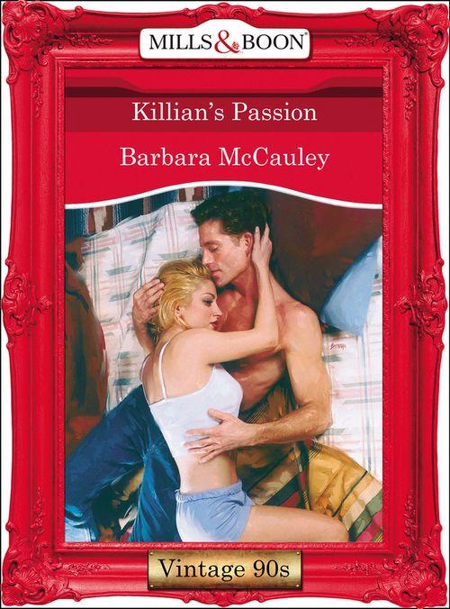 Killian&#39;s Passion (Mills &amp; Boon Vintage Desire): First edition