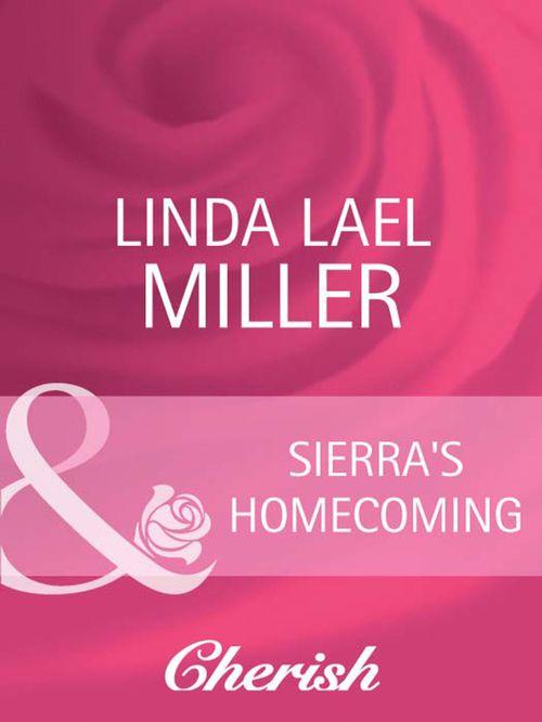 McKettrick Women - Sierra&#39;s Homecoming (Mills &amp; Boon Cherish) (McKettrick Women, Book 1): First edition