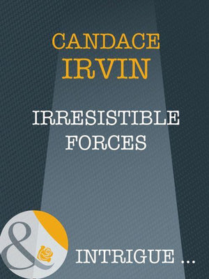 Sisters in Arms - Irresistible Forces (Mills &amp; Boon Intrigue) (Sisters in Arms, Book 2): First edition