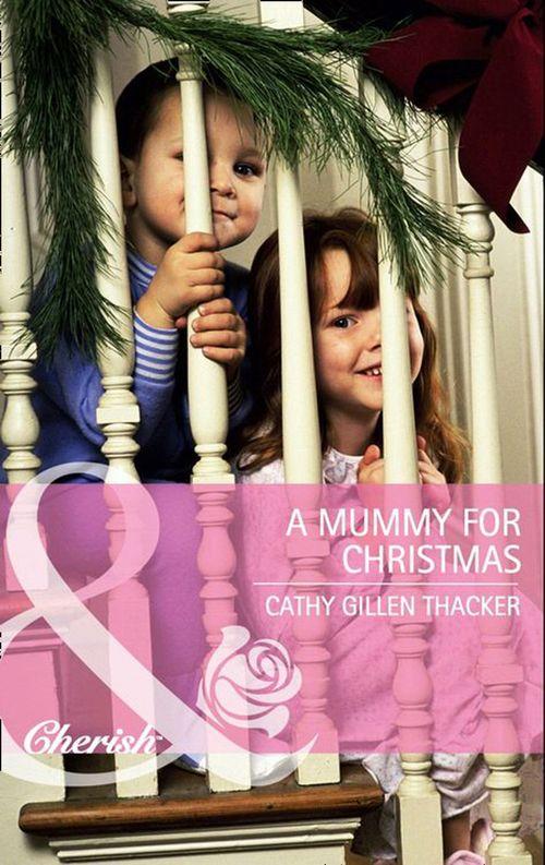 A Mummy for Christmas (Mills &amp; Boon Cherish): First edition