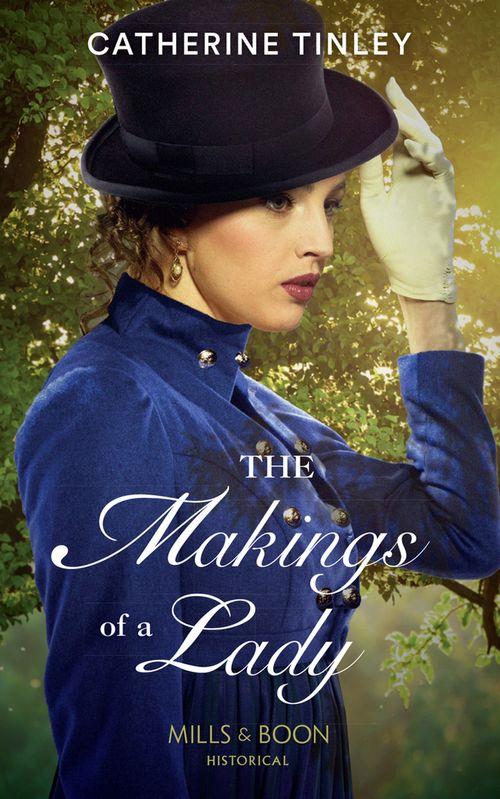 The Chadcombe Marriages - The Makings Of A Lady (Mills &amp; Boon Historical) (The Chadcombe Marriages)