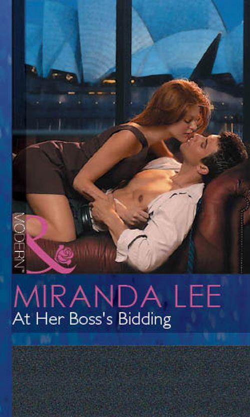At Her Boss&#39;s Bidding (Mills &amp; Boon Modern): First edition