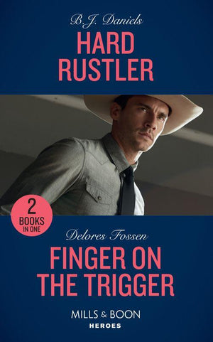 Hard Rustler: Hard Rustler (Whitehorse, Montana: The Clementine Sisters) / Finger on the Trigger (The Lawmen of McCall Canyon) (Mills &amp; Boon Heroes)