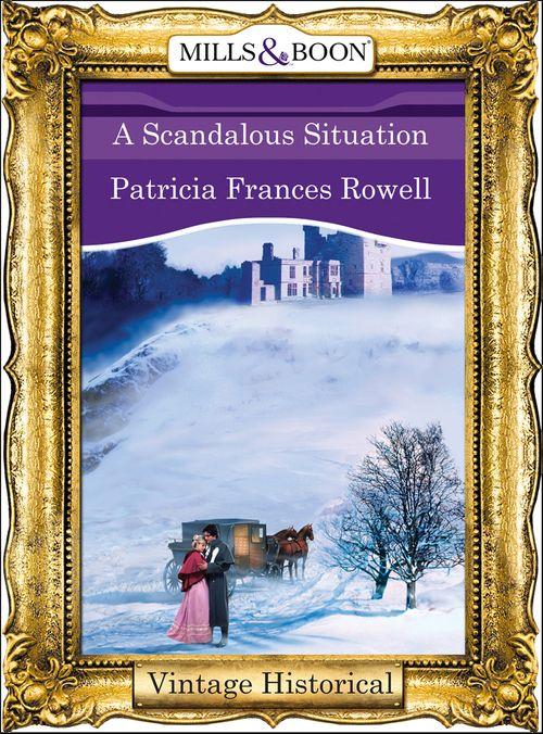 A Scandalous Situation (Mills &amp; Boon Historical): First edition