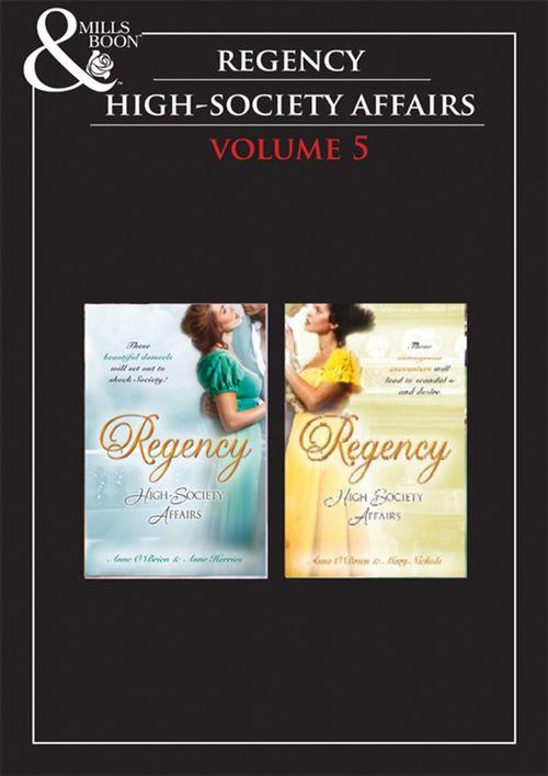 Regency High Society Vol 5: The Disgraced Marchioness / The Reluctant Escort / The Outrageous Debutante / A Damnable Rogue: First edition