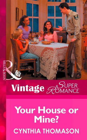 Your House or Mine? (Mills &amp; Boon Vintage Superromance): First edition