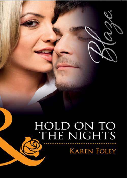 Dressed to Thrill - Hold on to the Nights (Mills &amp; Boon Blaze) (Dressed to Thrill, Book 3): First edition