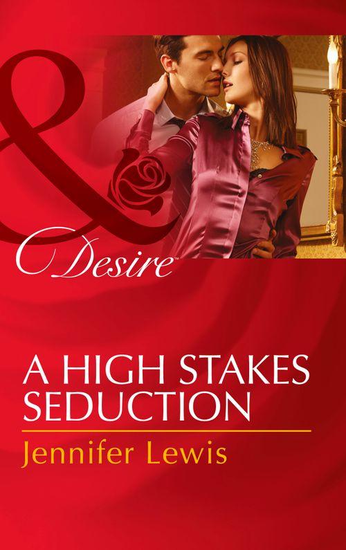 A High Stakes Seduction (Mills &amp; Boon Desire): First edition