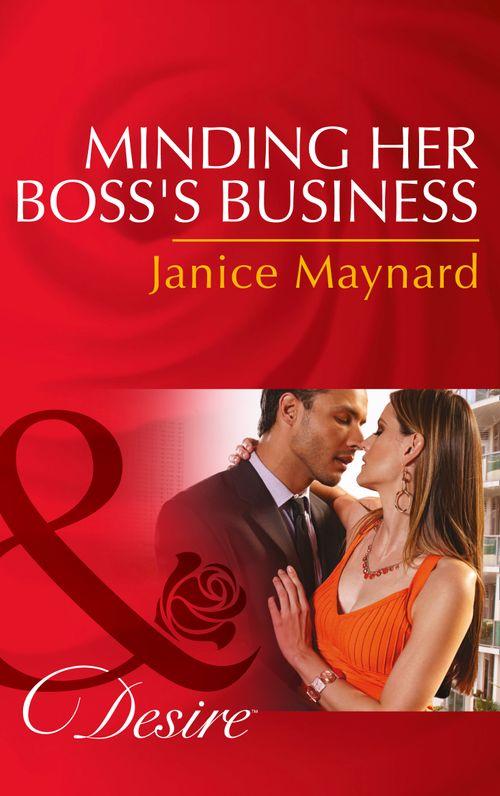 Dynasties: The Montoros - Minding Her Boss&#39;s Business (Mills &amp; Boon Desire) (Dynasties: The Montoros, Book 1): First edition