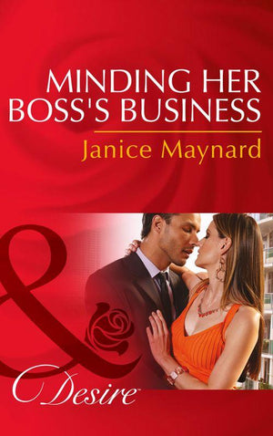 Dynasties: The Montoros - Minding Her Boss&#39;s Business (Mills &amp; Boon Desire) (Dynasties: The Montoros, Book 1): First edition