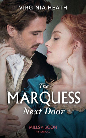 The Talk of the Beau Monde - The Marquess Next Door (Mills &amp; Boon Historical) (The Talk of the Beau Monde, Book 2)