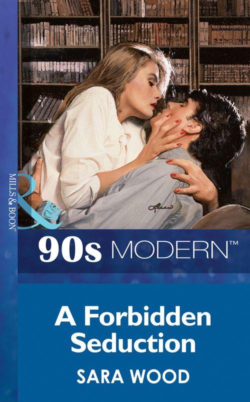 A Forbidden Seduction (Mills &amp; Boon Vintage 90s Modern): First edition