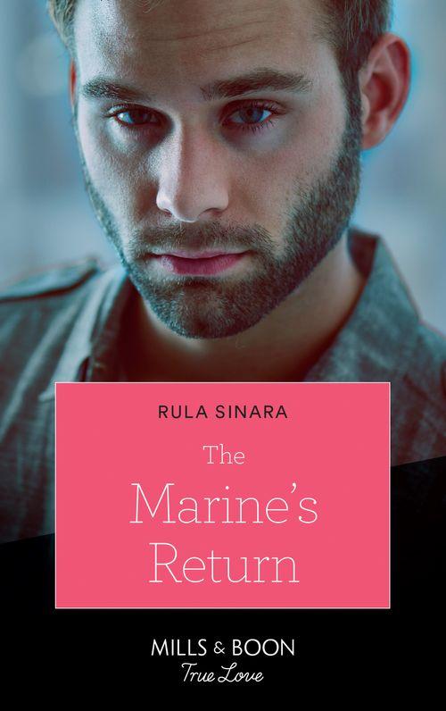 From Kenya, with Love - The Marine&#39;s Return (Mills &amp; Boon True Love) (From Kenya, with Love, Book 6)