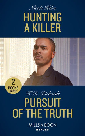 Hunting A Killer / Pursuit Of The Truth: Hunting a Killer (Tactical Crime Division: Traverse City) / Pursuit of the Truth (West Investigations) (Mills &amp; Boon Heroes)