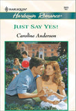 Just Say Yes (Mills & Boon Cherish): First edition (9781474013994)