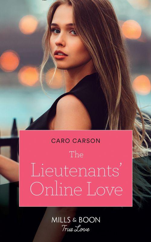 American Heroes - The Lieutenants&#39; Online Love (Mills &amp; Boon True Love) (American Heroes, Book 37)